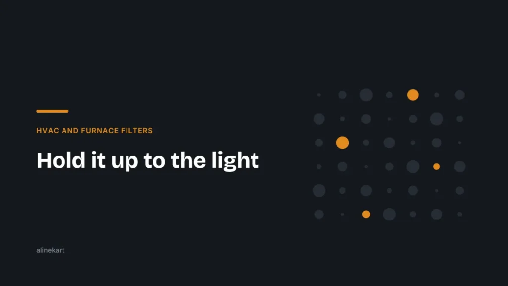 Hold it up to the light — Alinekart guide on hvac and furnace filters