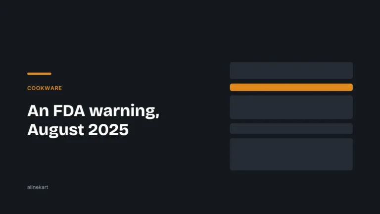 An FDA warning, August 2025 — Alinekart guide on cookware