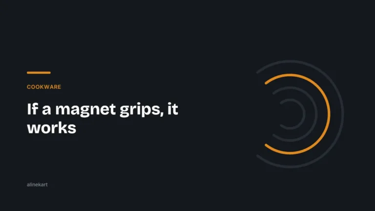 If a magnet grips, it works — Alinekart guide on cookware